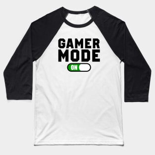 Gamer mode ON Baseball T-Shirt